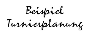 Download Beispiel-Turnierplaung